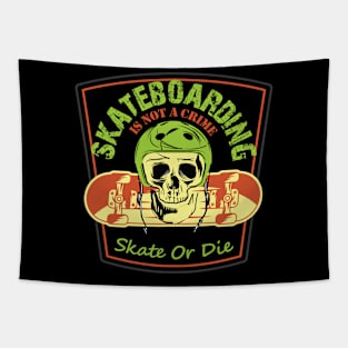 Skateboarding skate or die Tapestry