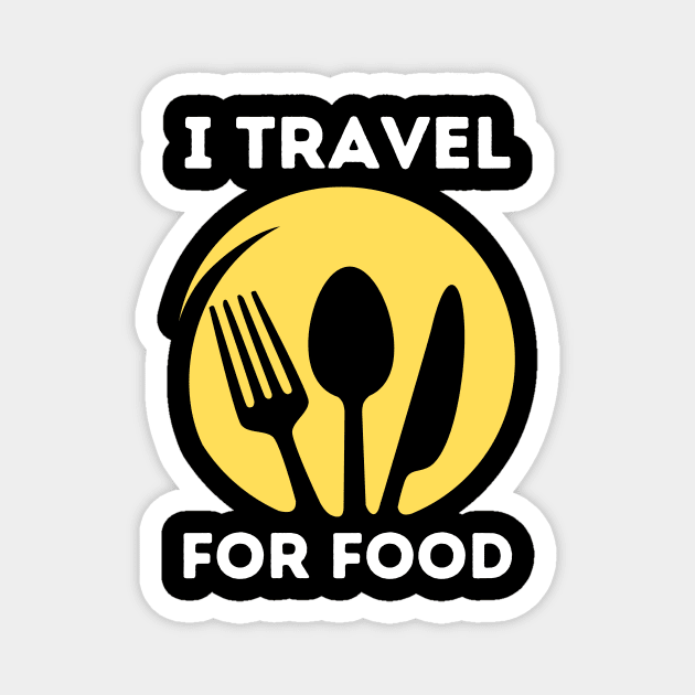 I travel for food lover traveling foodie gift Magnet by The WYLD Tribe