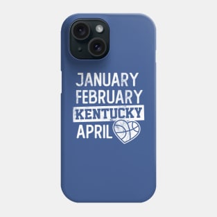 January February Kentucky April March Madness Phone Case