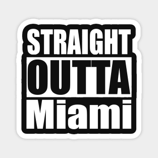 Straight Outta Miami Florida Magnet