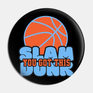 You Got This Slam Dunk Pin