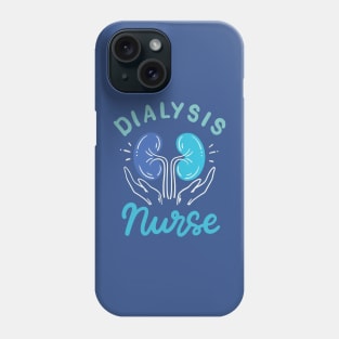 Dialysis Nurse merch Phone Case