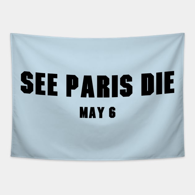 See Paris Die v1 Tapestry by nickmeece