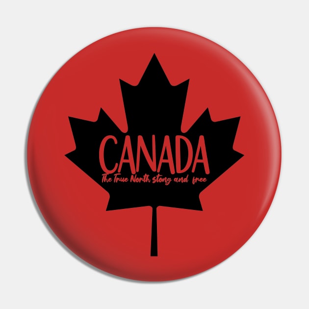 O Canada, The True North Strong and Free Pin by ByAshleyDesign