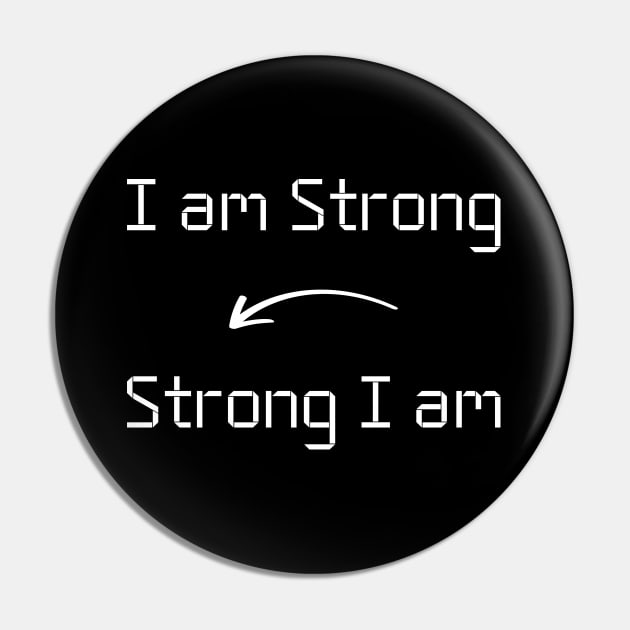 I am Strong T-Shirt mug apparel hoodie tote gift sticker pillow art pin Pin by Myr I Am