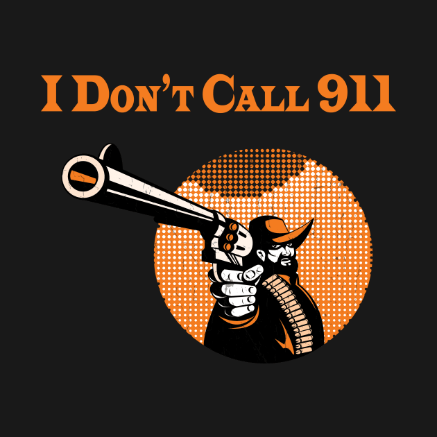 I Don't Call 911 by sodoff