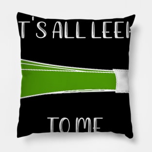 It's All Leek To Me Pillow