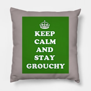 Stay Grouchy! Pillow