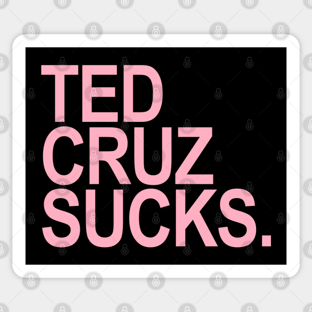 Ted Cruz Sucks (pink 1) - Ted Cruz Sucks - Sticker