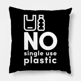 No to single use plastic Pillow