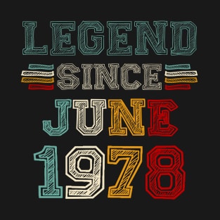 45 Years Old Legend Since June 1978 45th Birthday T-Shirt