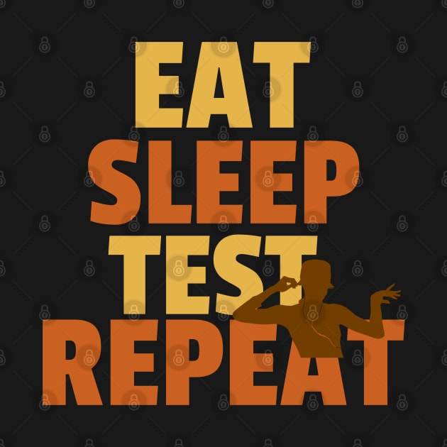 Eat Sleep Test Repeat by Salma Satya and Co.