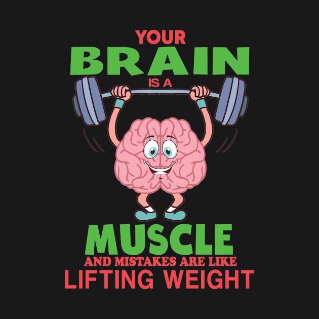 your brain is a muscle and mistakes are like lifting weight by bsn