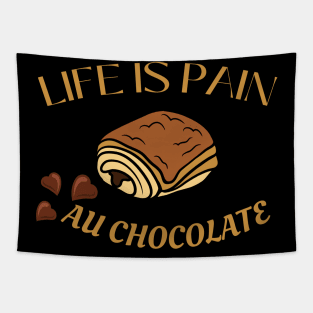 Life Is Pain - Au Chocolate | Desert Picture With Choclate Pieces Before Text Tapestry