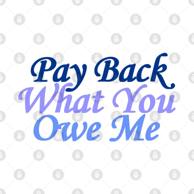 pay back what you owe me by amarth-drawing