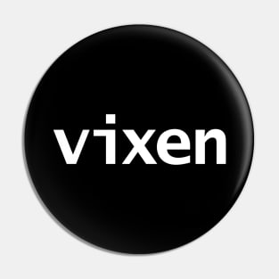 Vixen Minimal Typography Pin