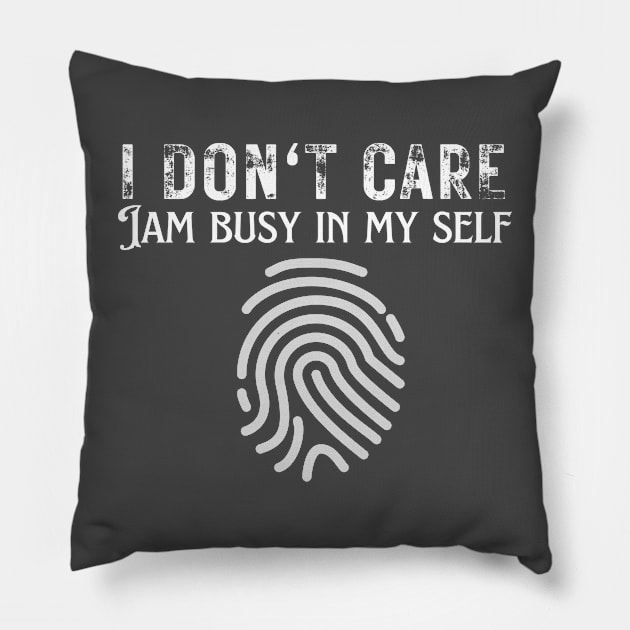 I am busy in my self Pillow by Be you outfitters