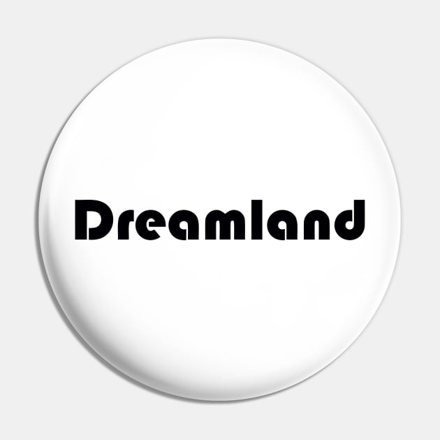 DREAMLAND Pin by mabelas