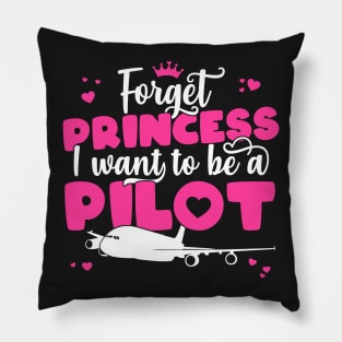 Forget Princess I Want To Be A Pilot - Girl Aviation Flight print Pillow