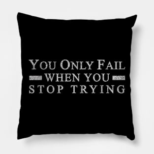 Workout, You only Fail When you Stop Trying, Motivational Pillow