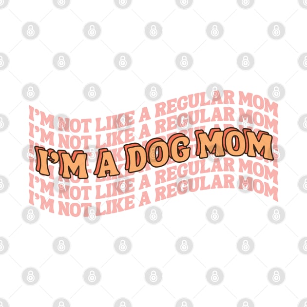 I'm A Dog Mom by tinkermamadesigns