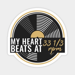 My heart beats at 33 1/3 rpm, Vinyl Collectors, Music Lovers Magnet