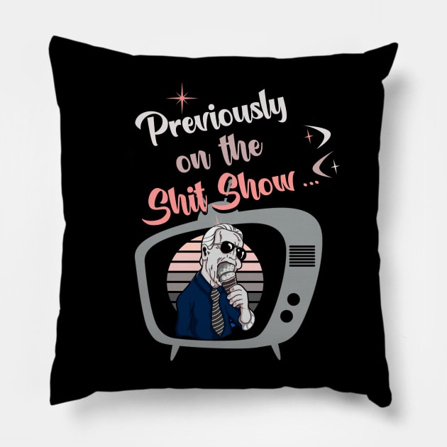 Previously on the Shit Show! Funny Anti Joe Biden retro style 50s TV design! Pillow by HROC Gear & Apparel