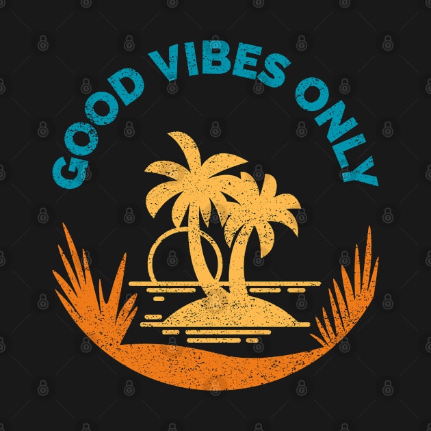 Good Vibes Only by MIRO-07