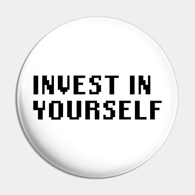 Invest in Yourself Pin by Quality Products