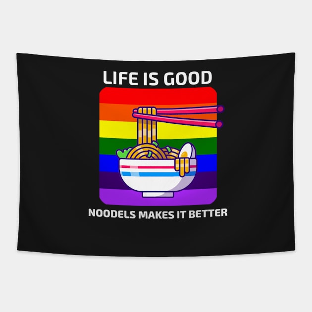 Life is good Noodles makes it better Tapestry by YourRequests