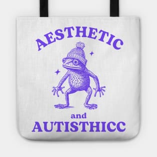 Aesthetic And Autisthicc, Funny Autism Shirt, Frog T Shirt, Dumb Y2k Shirt, Mental Health Cartoon Silly Meme Tote