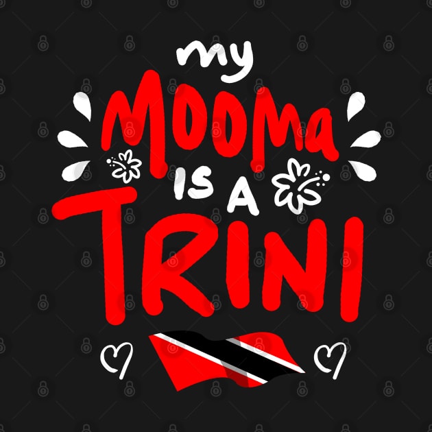 My Mooma Is A Trini | Trinidad And Tobago | Trini To De Bone | Trinidad Slang by Trinidad Slang Clothing
