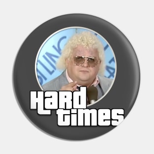 Hard Times Pin