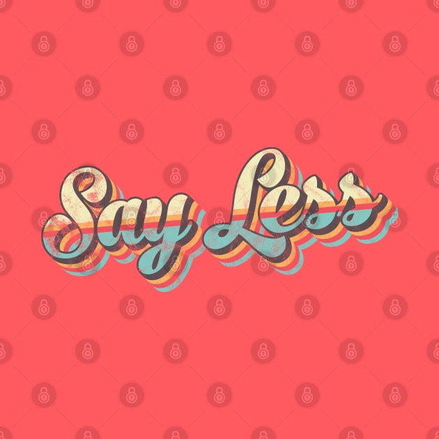 Say Less 70's Retro by BeyondTheDeck