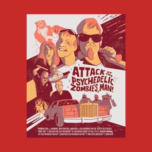 Attack of the Psychedelic Zombies, Man! T-Shirt