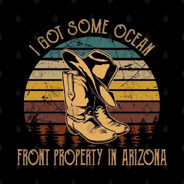 I Got Some Ocean Front Property In Arizona Cowboy Hat & Boots by Merle Huisman