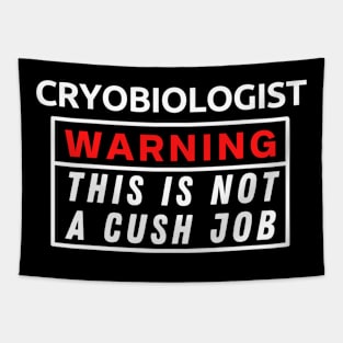 Cryobiologist Warning This Is Not A Cush Job Tapestry