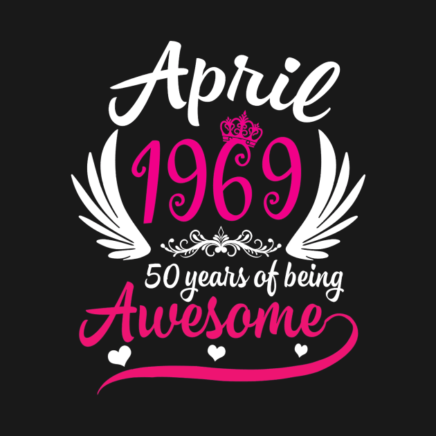 April 1969 50 years of being awesome tee shirt for men women by craiglimu