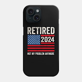 Retired 2024 Not My Problem Anymore American Flag Vintage Phone Case