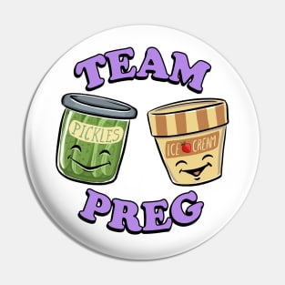 Team Preg (Pickles & Ice Cream) Pin