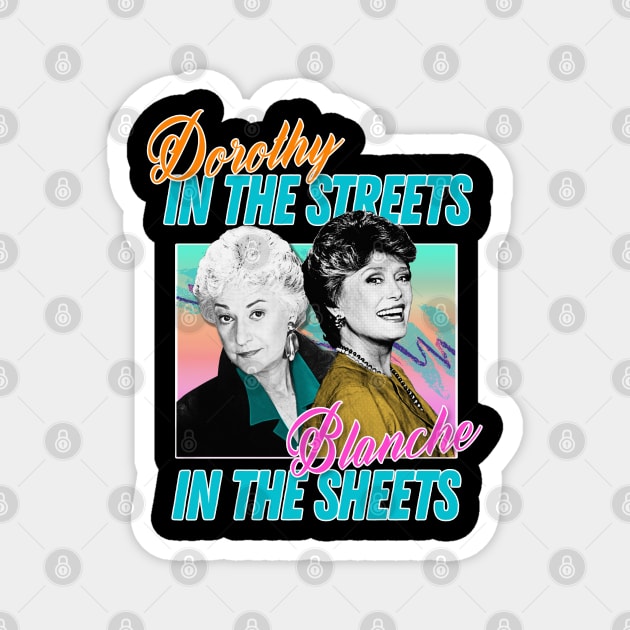 Dorothy In The Streets Blanche In The Sheets ∆ Graphic Design 80s Style Hipster Statement Magnet by DankFutura