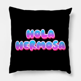 Hola Hermosa (Hello Beautiful) Pillow