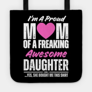 I'm A Proud Mom Shirt Gift From Daughter Funny Mothers Day Tote