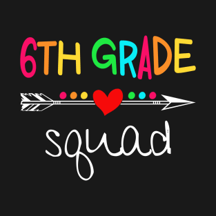 6th Grade Squad Sixth Teacher Student Team Back To School Shirt T-Shirt