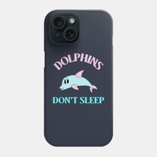 Dolphins don't Sleep Animal Facts Phone Case