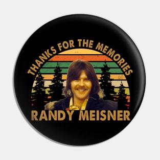 Thanks for the memories Randy Meisner Pin