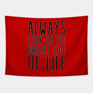 Always Look On The Bright Side Of Life Tapestry
