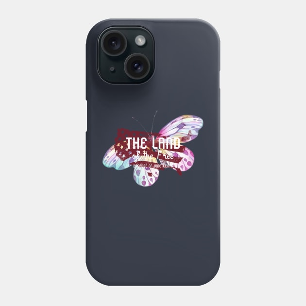 The Land of the Free because of JUNEteenth Phone Case by PersianFMts