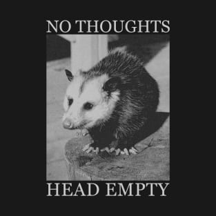 NO THOUGHTS HEAD EMPTY OPOSSUM T-Shirt