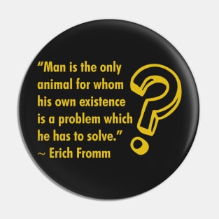 Problem of Human Existence Pin